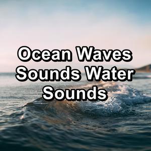 Ocean Waves Sounds Water Sounds