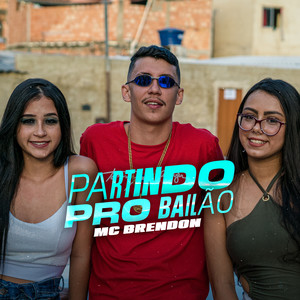 Partindo pro Bailão (Explicit)