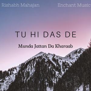 Tu Hi Das De (Munda Jataan Da Kharaab)