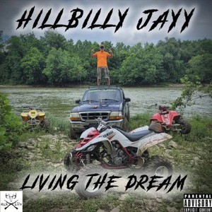 Hillbilly jayy living the dream (Explicit)