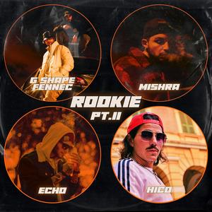 Rookie Pt. II (feat. Mishra, Echo Real & Hico) [Explicit]