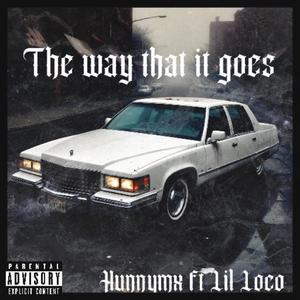 The way that it goes (feat. Lil Loco) (Explicit)