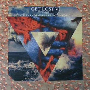 Get Lost VI mixed by Totally Enormous Extinct Dinosaurs