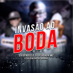 Invasão ao Boda (Remasterizado) [Explicit]