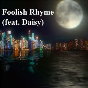 Foolish Rhyme (feat. Daisy & Hiroyuki Yagi)