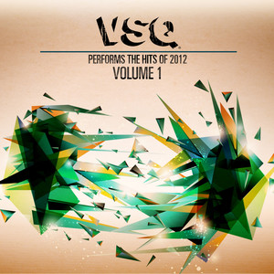 VSQ Performs The Hits of 2012,  Vol.1