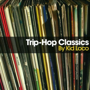 Trip-Hop Classics by Kid Loco