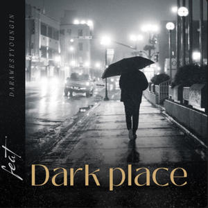 DARK PLACE (feat. DARAWESTYOUNGIN) [Special Version] [Explicit]