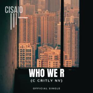 Who We R (C Critly NV) (Radio Edit|Explicit)