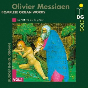 Messiaen: Complete Organ Works Vol. 1