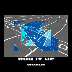 Run It Up (Explicit)