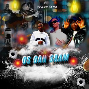 Os gan saam (feat. Parow & Woza Alo)