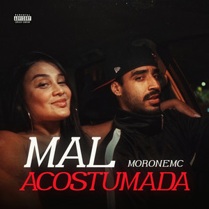 Mal Acostumada (Explicit)