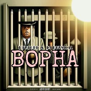 BOPHA (feat. T-FUTURE X DJ PHYSICAL)