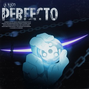 Un Mundo Perfecto (Madara, Aizen y Geto)