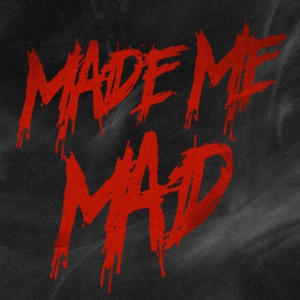 Made me mad (Explicit)