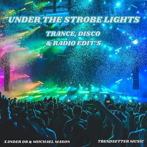 Under The Strobe Lights (feat. Xander DB) (Trance Radio Edit)