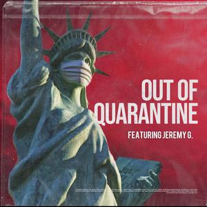 Out Of Quarantine (feat. Jeremy G)