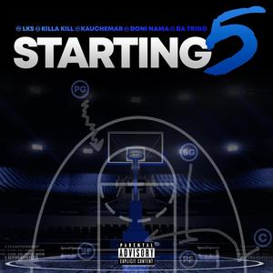 Starting 5 (feat. Da Trigg, Doni Na Ma, Kauchemar & Lks) [Explicit]