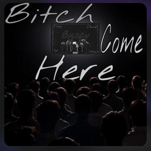 ***** Come Here (feat. Dune, 74 Mya & 3p Ebby) [Explicit]