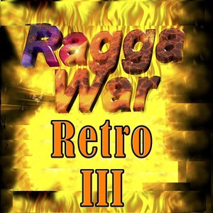 Ragga War Retro III (Explicit)