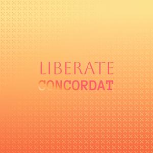 Liberate Concordat