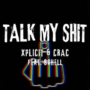 Talk My **** (feat. Bohell) (Explicit)