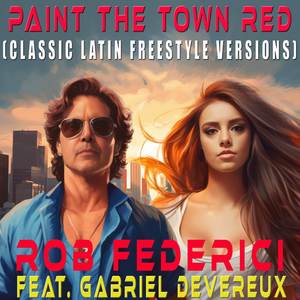 Paint The Town Red (Classic Latin Freestyle Versions) [Explicit]