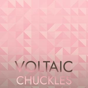 Voltaic Chuckles