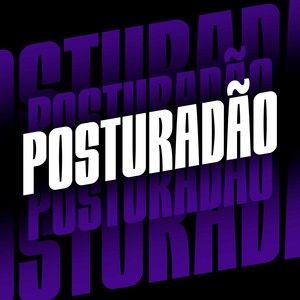 Posturadão (Explicit)