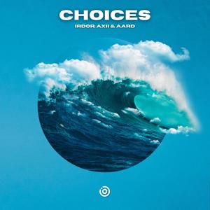 Choices (feat. Axii & Aard)