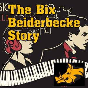 The Bix Beiderbecke Story