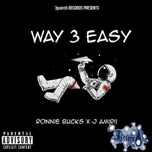 WAY 3 EASY (feat. J Amirii) (Explicit)