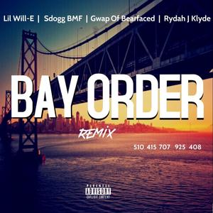 Bay Order(feat. Sdogg BMF, Gwap Barefaced & Rydah J. Klyde) (Remix|Explicit)
