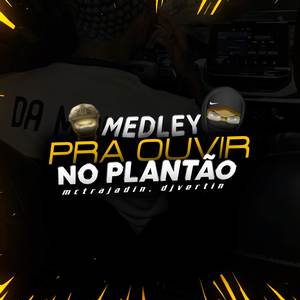 MEDLEY PRA OUVIR NO PLANTÃO (Explicit)