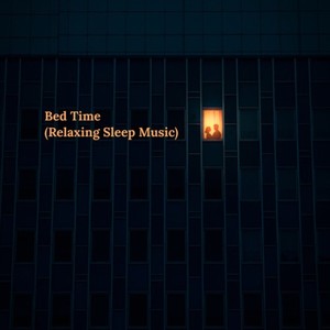 Bed Time (Relaxing Sleep Music)