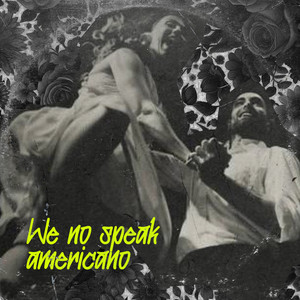 We no speak americano