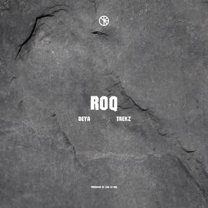 ROQ (feat. Deya & Trekz) [Explicit]