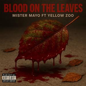 Blood On The Leaves (feat. Yellow Zoo) (Explicit)