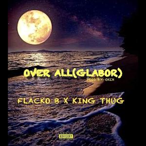 OVER ALL (GLABOR) (feat. King Thug) [Explicit]