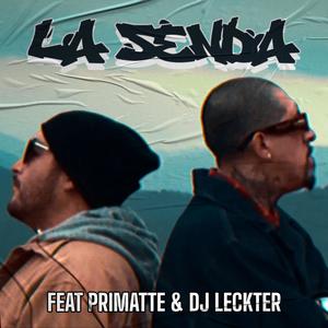 La Senda (feat. Primatte & Dj Leckter|Explicit)