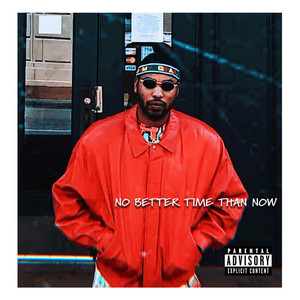 No Better Time Than Now (Explicit)