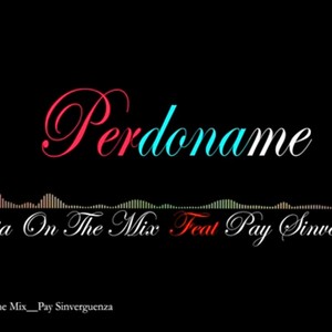 Perdoname (feat. J santiago)