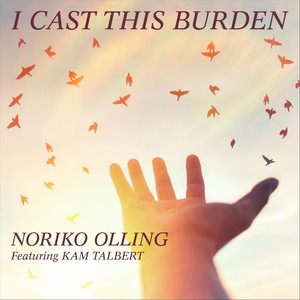 I Cast This Burden(feat. Kam Talbert)