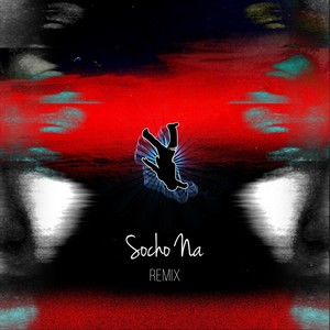 Socho Na (Remix)