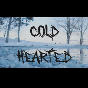 Cold hearted (Explicit)