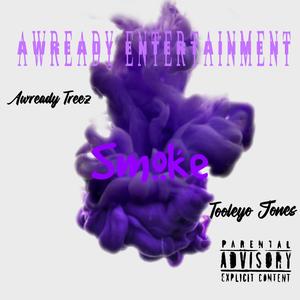 Smoke Freestyle (feat. Tooleyo Jones & Awready Treez) (Explicit)