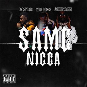 SAME NIGGA (feat. Peezy1of1 & Skiinyshann) [Explicit]