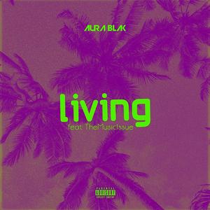 Living (feat. TheMusicIssue) (Explicit)