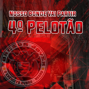 Nosso Bonde Vai Partir 4º Pelotão